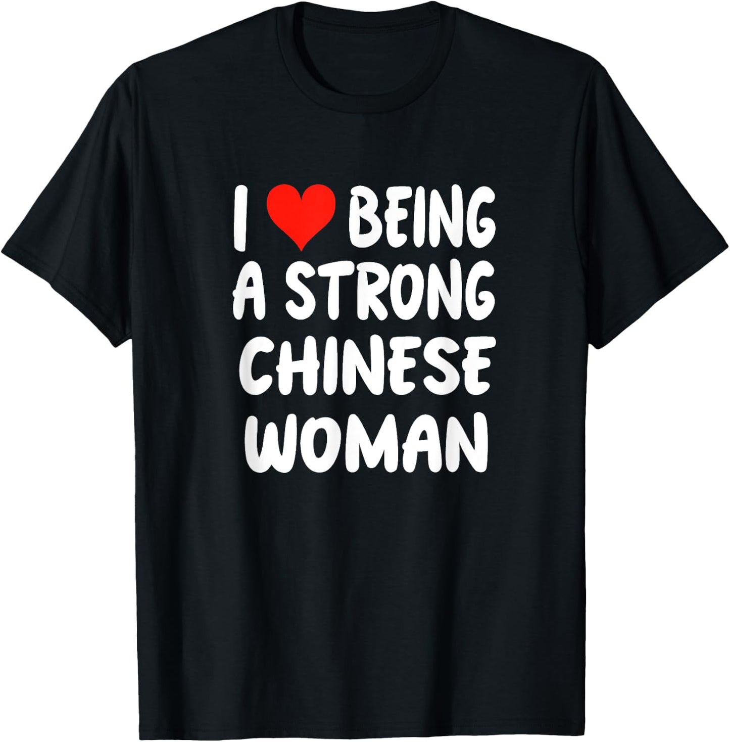 I Love Being A Strong Chinese Woman - Heart - China T-Shirt - T-Shirt | Black