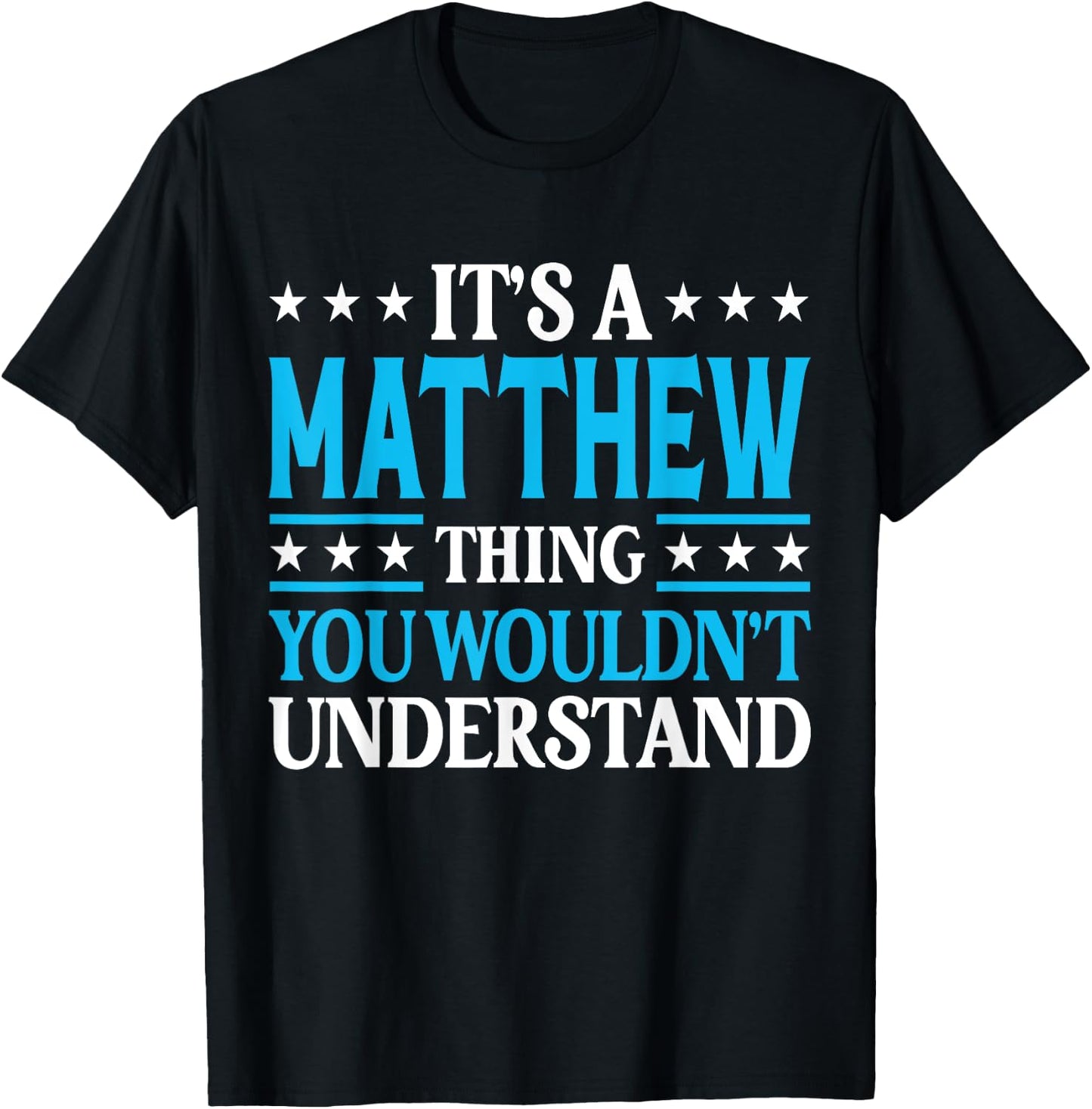 Matthew Thing Personal Name Funny Matthew T-Shirt - T-Shirt | Black
