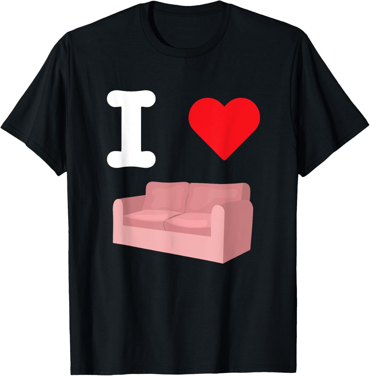 I Love Couches Sofa Furniture Living Room Seating Loveseat T-Shirt - T-Shirt | Black