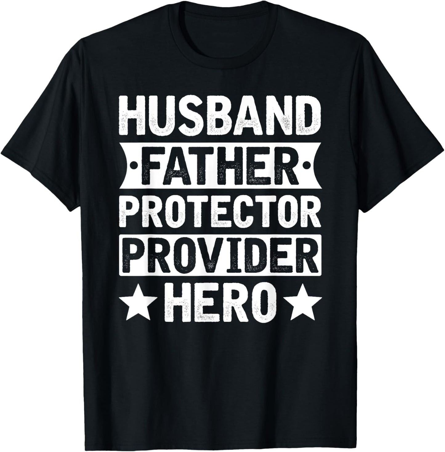 Husband Father Protector Provider Hero Funny Dad Quote Men T-Shirt - T-Shirt | Black
