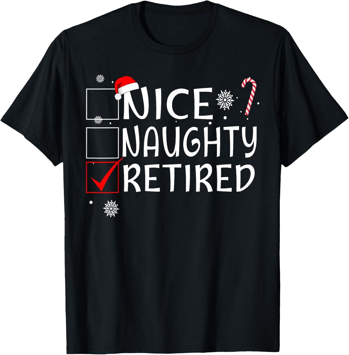 Nice Naughty Retired Funny Christmas List Family Pajama Xmas T-Shirt - T-Shirt | Black