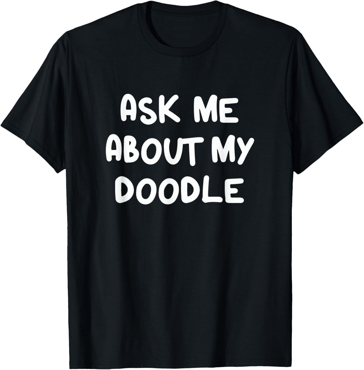 Funny Ask Me About My Doodle Goldendoodle Mom Dog Dad Men Women Kids T-Shirt - T-Shirt | Black