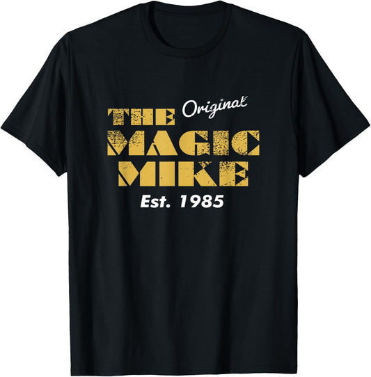 The Original Magic Mike Birthday 1985 T-Shirt - T-Shirt | Black