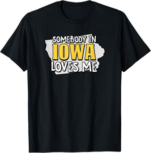 Somebody In Iowa Loves Me Funny USA State Travel T-Shirt - T-Shirt | Black