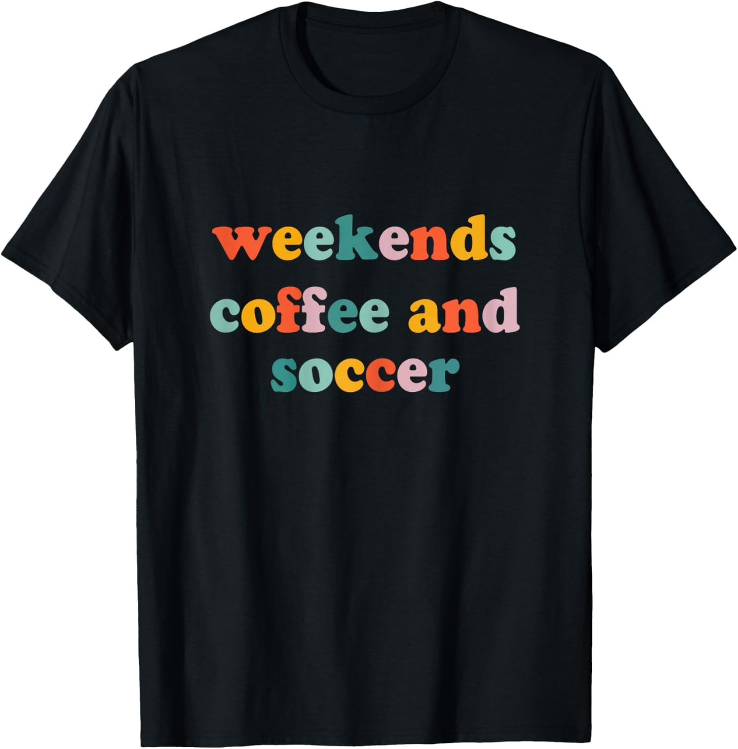 Weekends Coffee and Soccer, Soccer Auntie, Soccer Mom T-Shirt - T-Shirt | Black