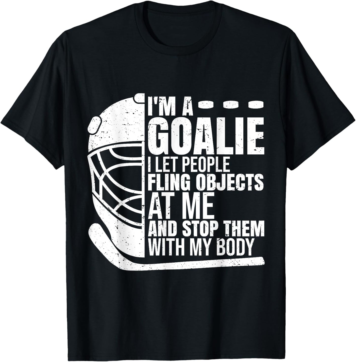 Goaltender Ice Hockey Goalie Funny I'm A Goalie T-Shirt - T-Shirt | Black