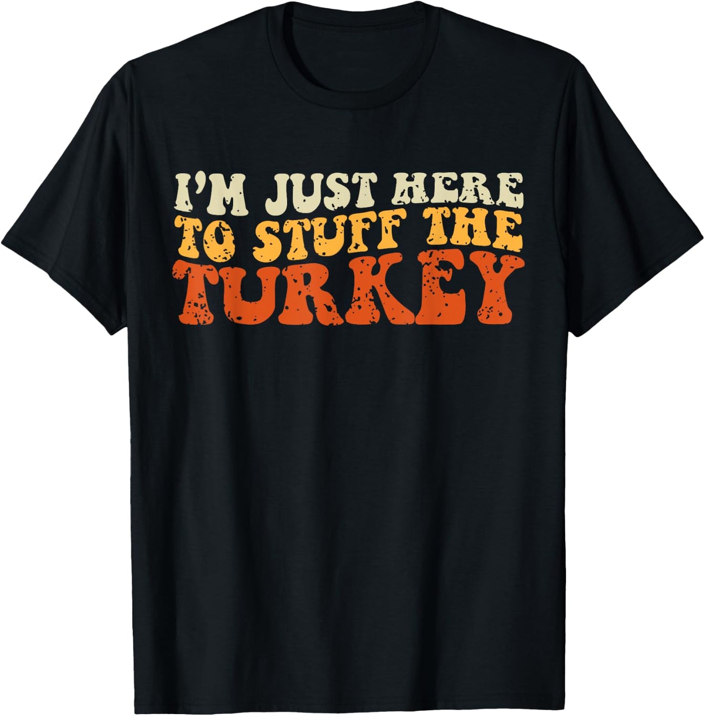 I'm Just Here To Stuff The Turkey Retro Thanksgiving Couple T-Shirt - T-Shirt | Black