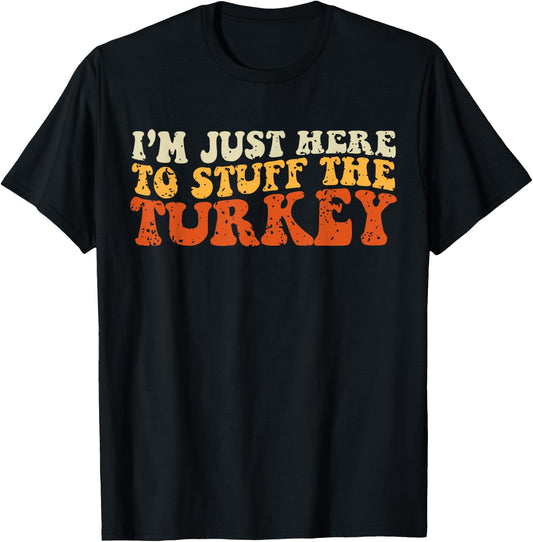 I'm Just Here To Stuff The Turkey Retro Thanksgiving Couple T-Shirt - T-Shirt | Black