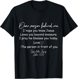 Dear Person Behind Me I Hope You Know Jesus Loves You Beyond T-Shirt - T-Shirt | Black