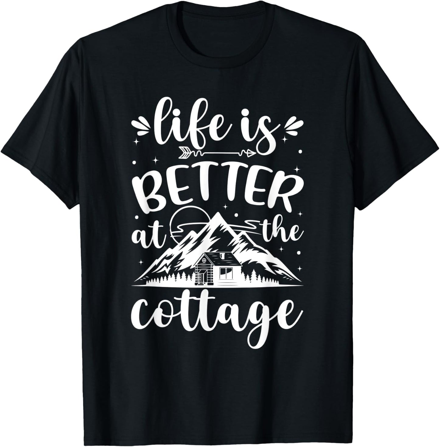 Life is Better at the Cottage Funny Cottage T-Shirt - T-Shirt | Black