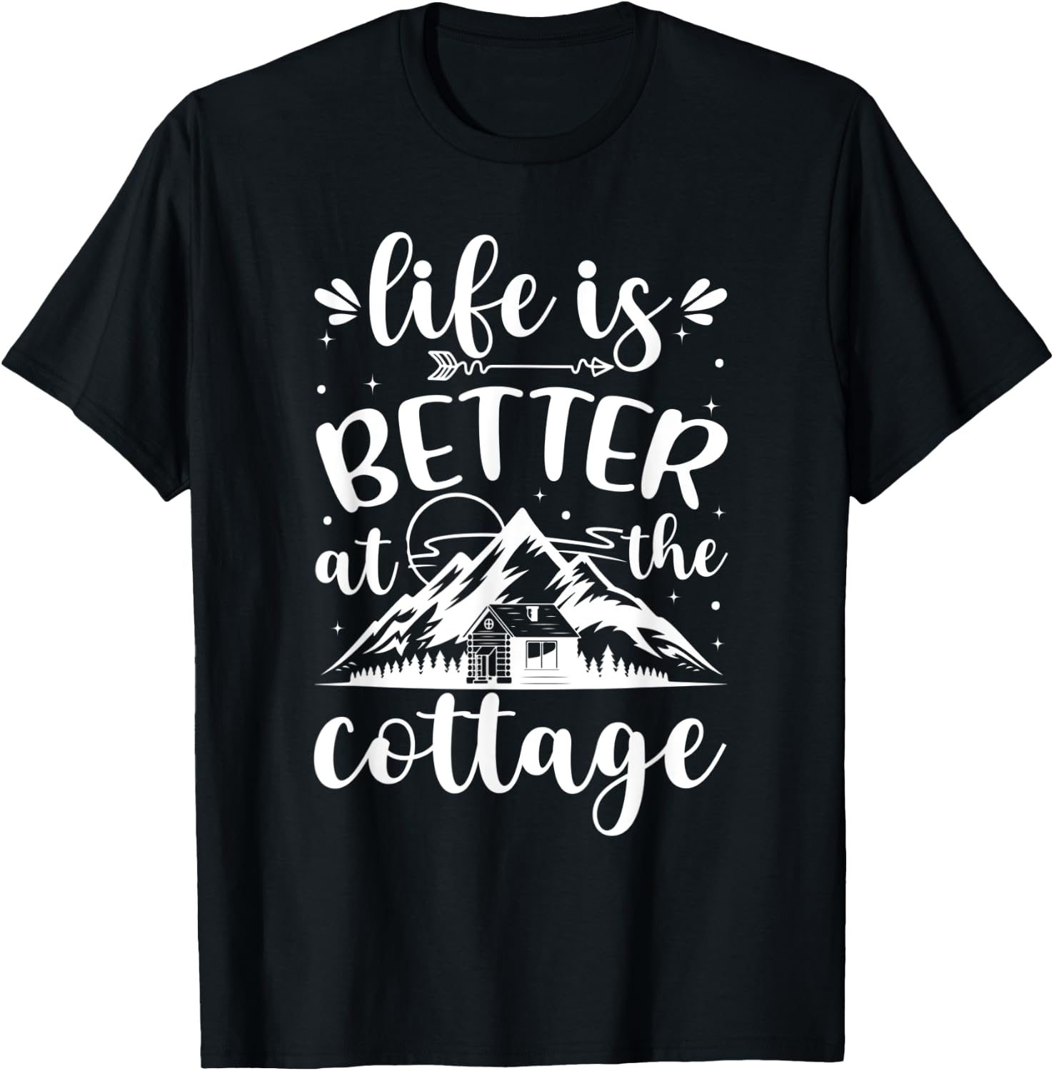 Life is Better at the Cottage Funny Cottage T-Shirt - T-Shirt | Black
