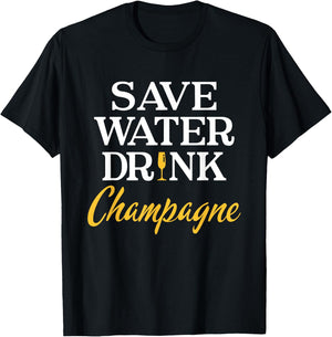 Save Water Drink Champagne Funny Champagne Lover T-Shirt - T-Shirt | Black