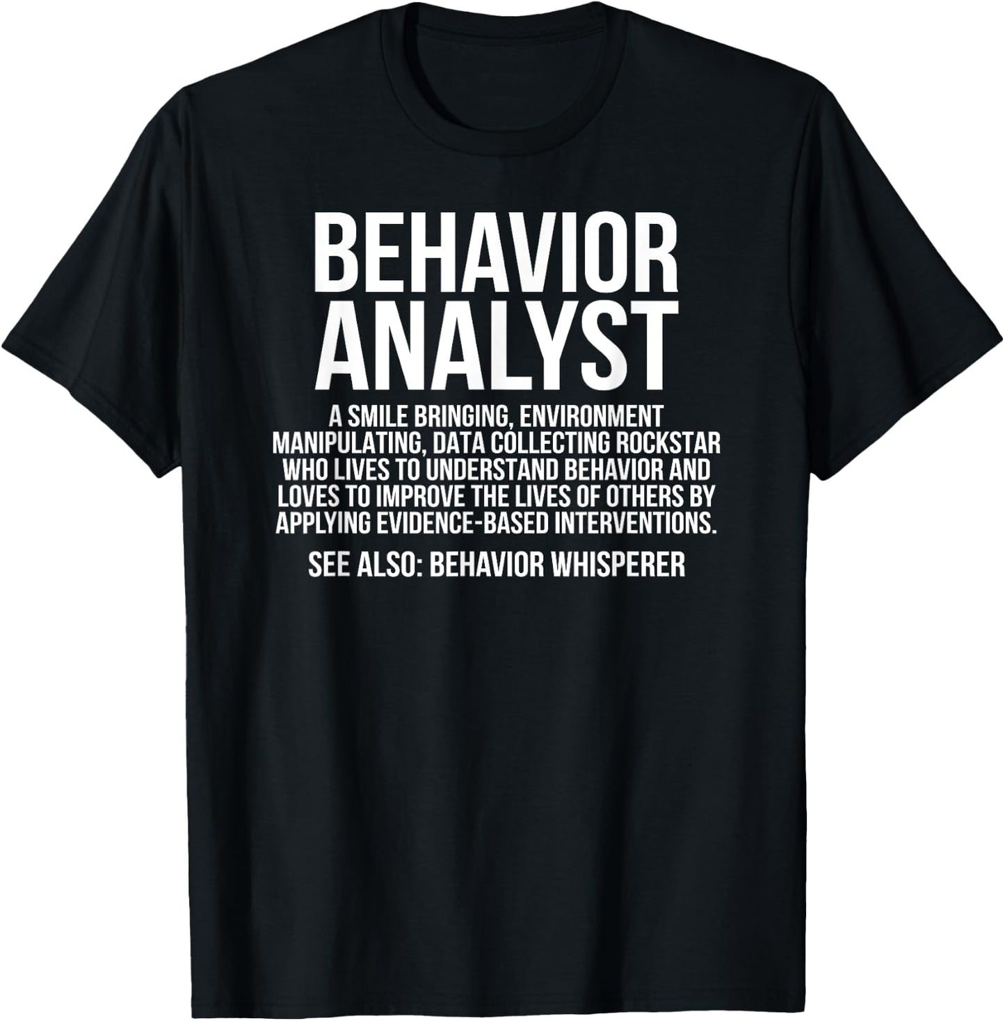 Behavior Analyst Definition Behavior Analysis T-Shirt - T-Shirt | Black