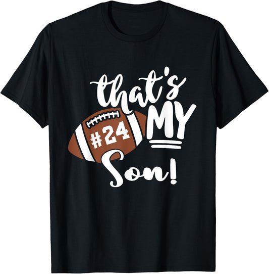 That's My Son Football 24 Jersey Number Vintage Mom Dad T-Shirt - T-Shirt | Black