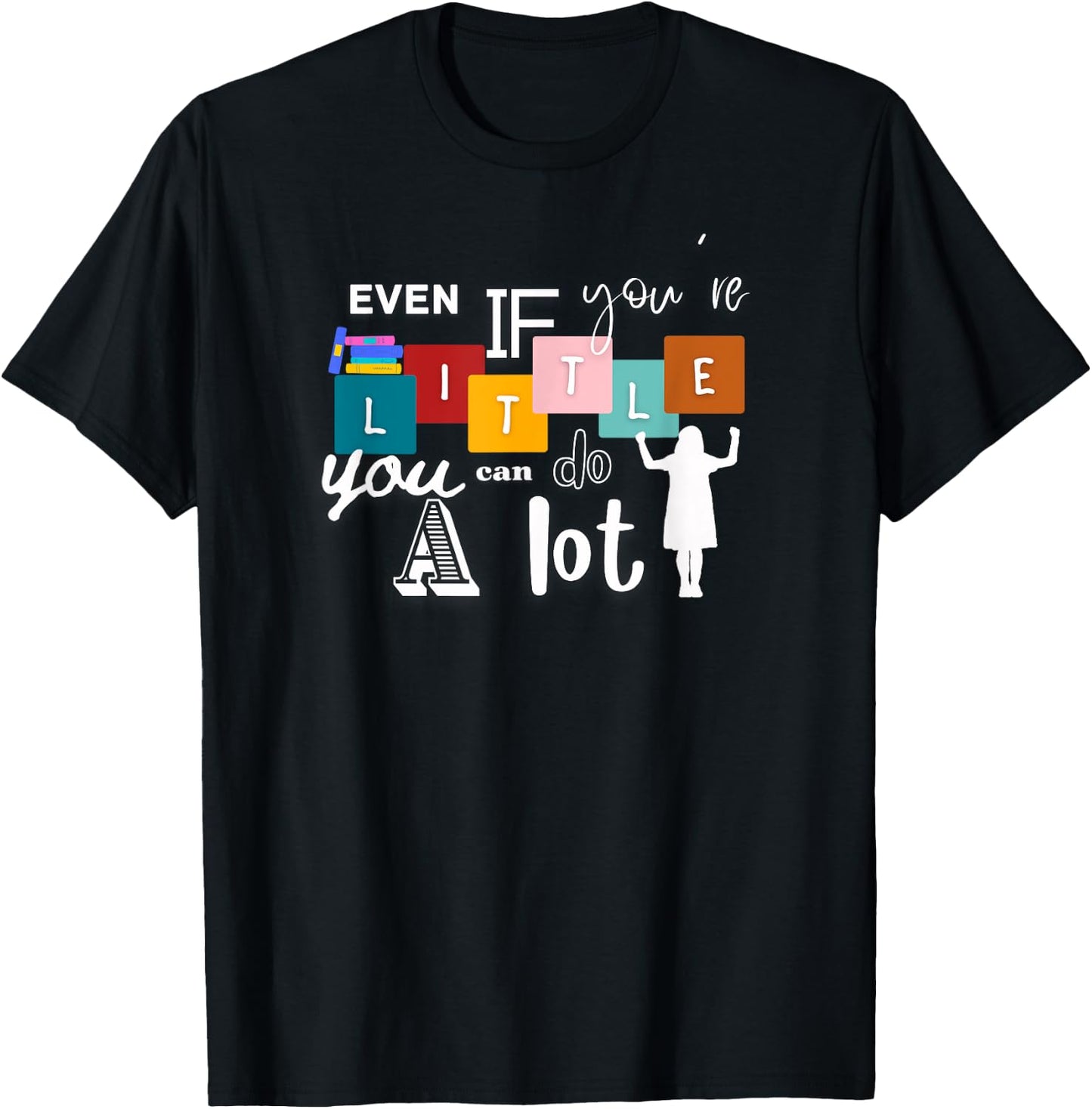Matilda Even If You're Little You Can Do A Lot T-Shirt - T-Shirt | Black