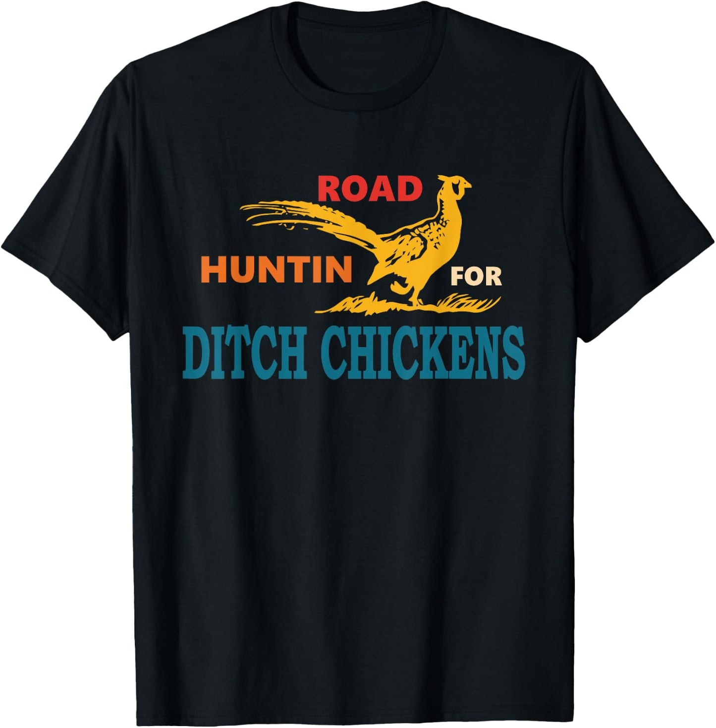 Road Huntin' For Ditch Chickens Vintage Apparel T-Shirt - T-Shirt | Black