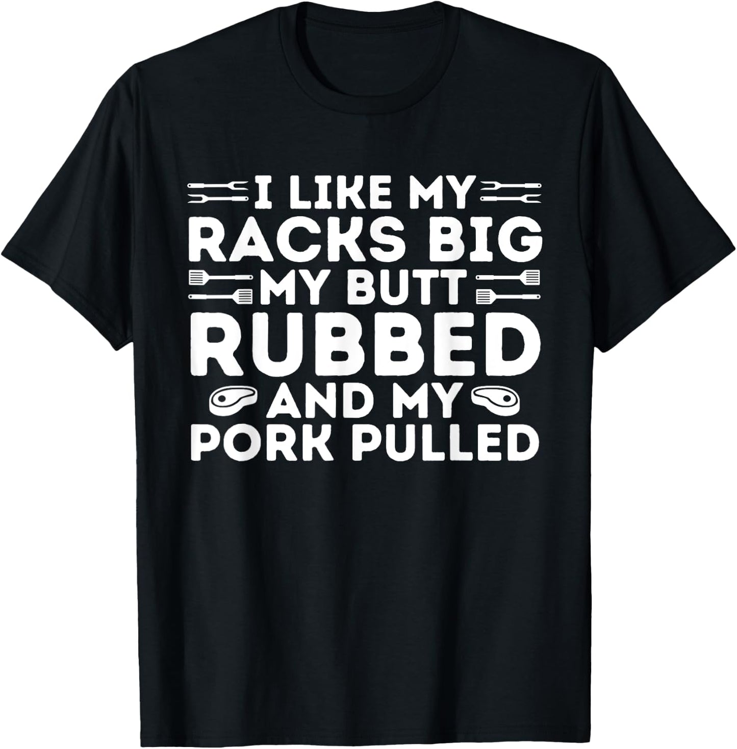BBQ Barbecue Grilling Butt Rubbed Pork Pulled Pitmaster Dad T-Shirt - T-Shirt | Black