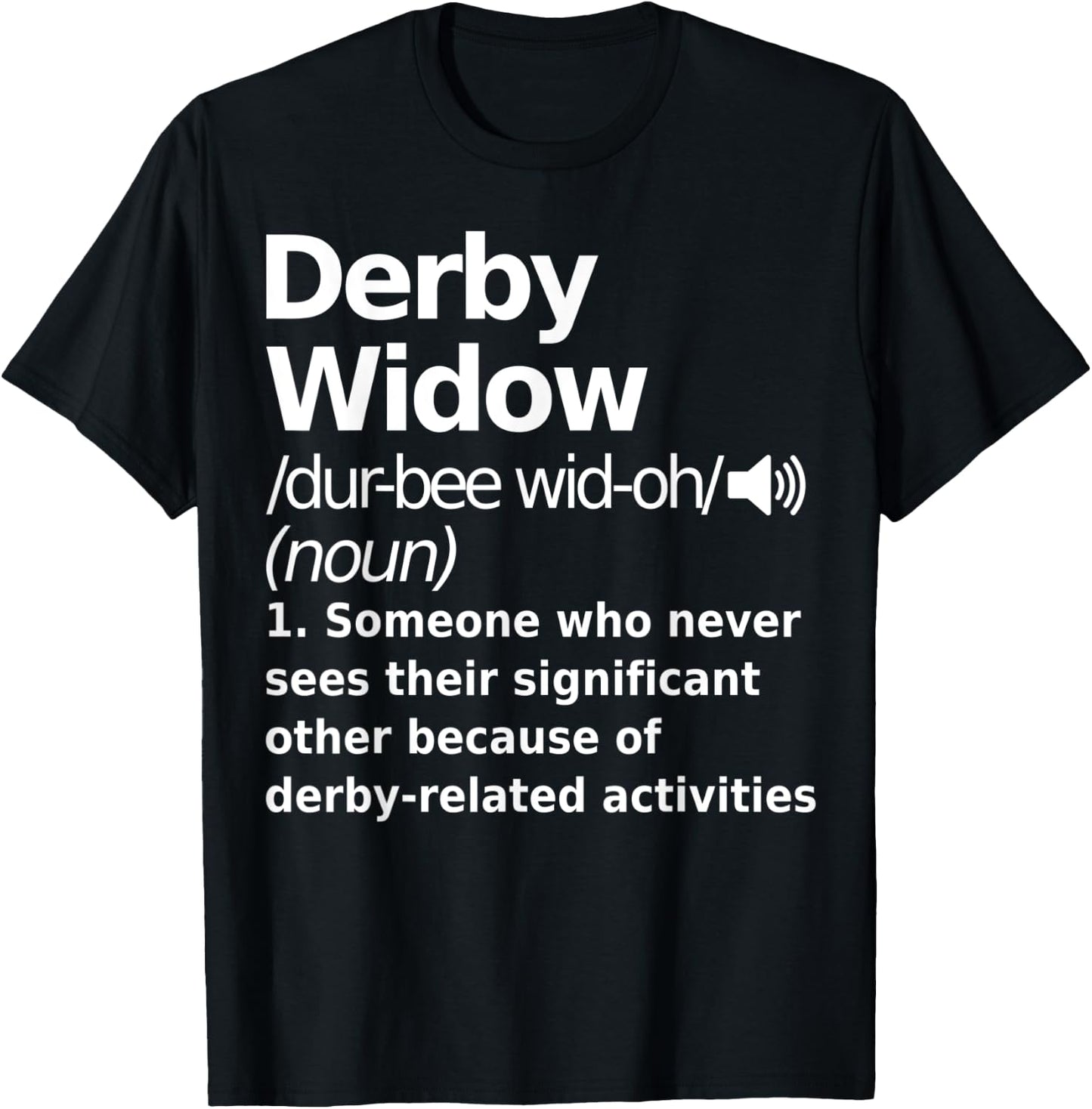 Derby Widow Definition Funny Sports T-Shirt - T-Shirt | Black