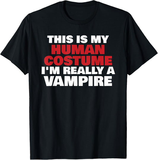 This Is My Human Costume I'm Really A Vampire Halloween T-Shirt - T-Shirt | Black