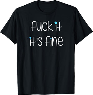 The Biggest Lie Apparel Fuck It It's Fine Black Cotton Blend Modern Short Sleeve Classic Fit for Adults, Small T-Shirt - T-Shirt | Black