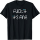 The Biggest Lie Apparel Fuck It It's Fine Black Cotton Blend Modern Short Sleeve Classic Fit for Adults, Small T-Shirt - T-Shirt | Black
