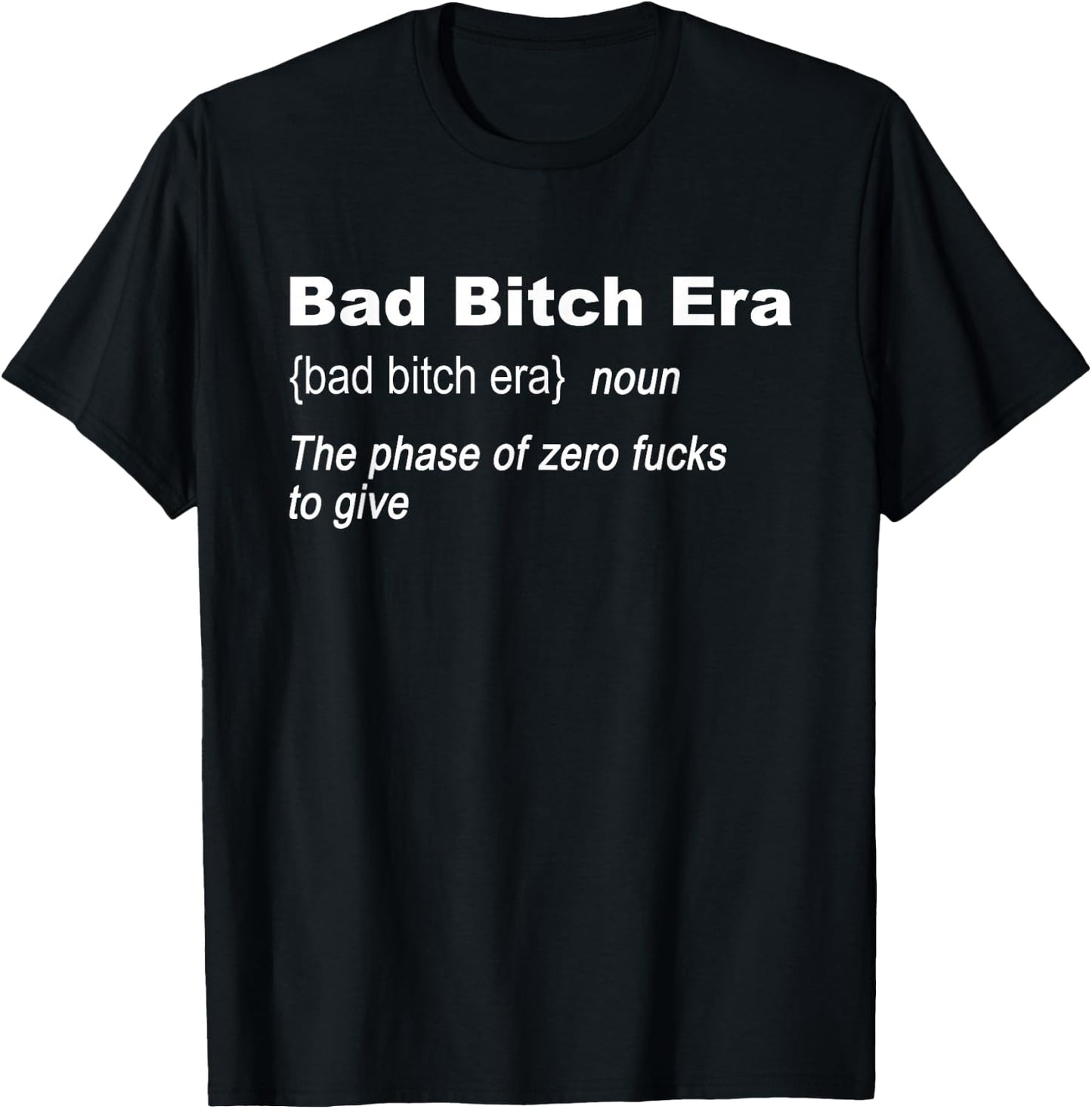 Bad Bitch Era Inspirational Definition T-Shirt - T-Shirt | Black