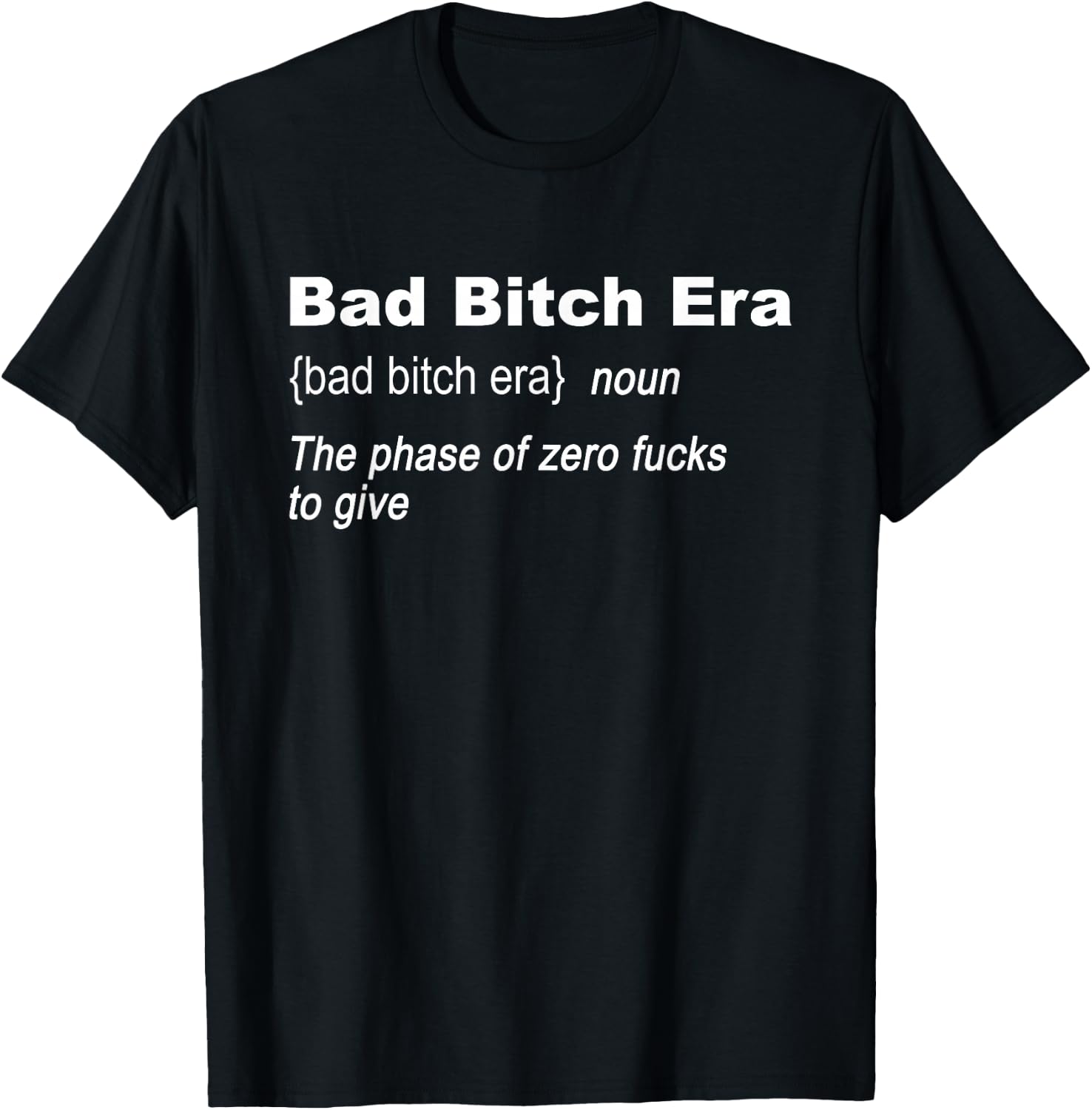Bad Bitch Era Inspirational Definition T-Shirt - T-Shirt | Black
