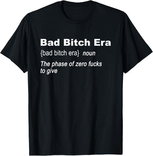 Bad Bitch Era Inspirational Definition T-Shirt - T-Shirt | Black