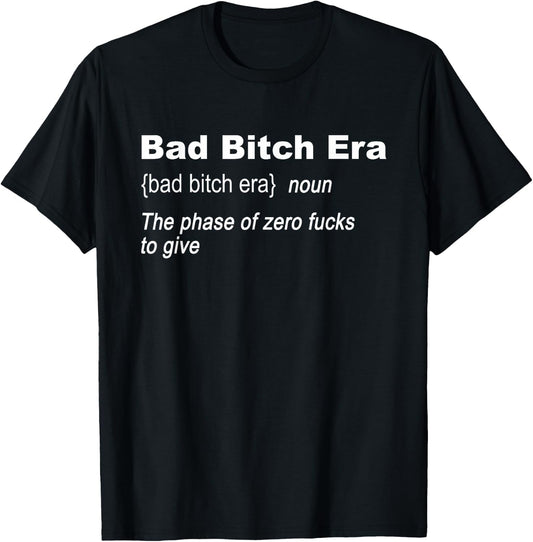 Bad Bitch Era Inspirational Definition T-Shirt - T-Shirt | Black