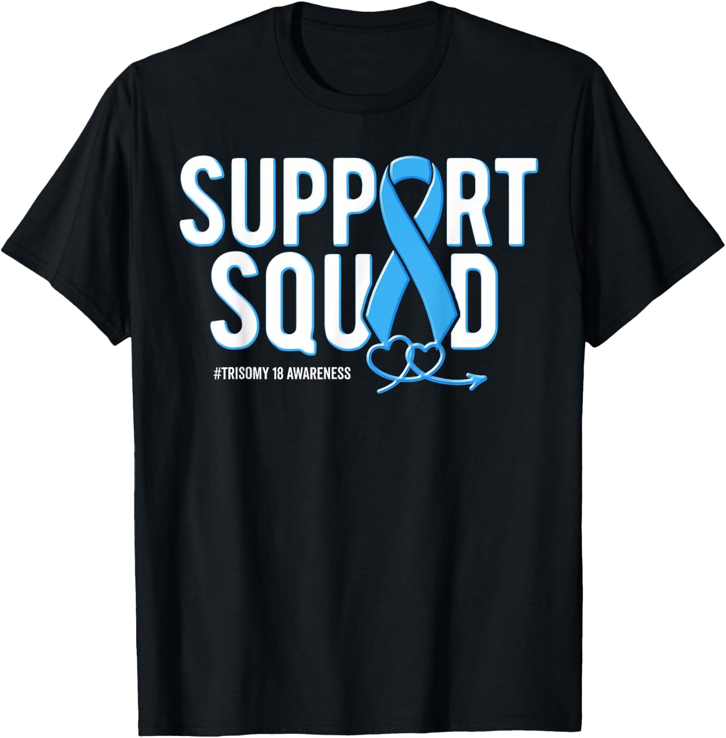 Support Squad Trisomy 18 Awareness Light Blue Ribbon Heart T-Shirt - T-Shirt | Black