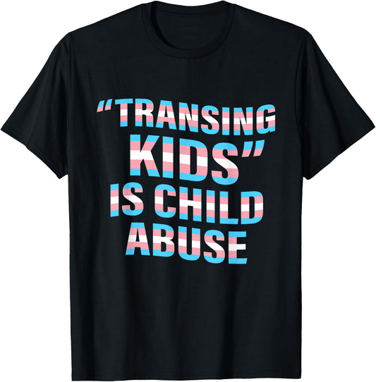 Transing Kids Is Child Abuse Transgender Quote T-Shirt - T-Shirt | Black