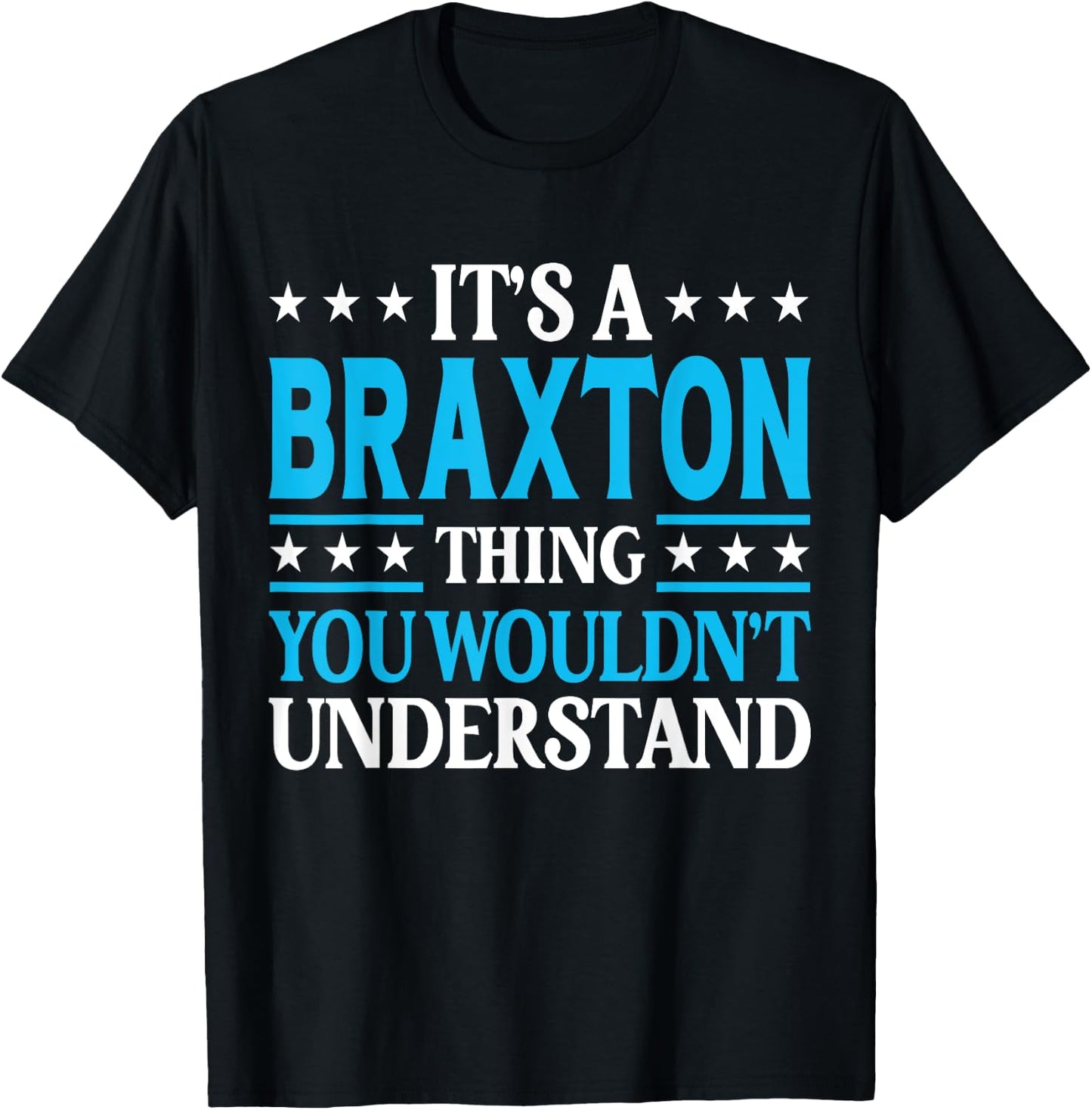 Braxton Thing Personal Name Funny Braxton T-Shirt - T-Shirt | Black