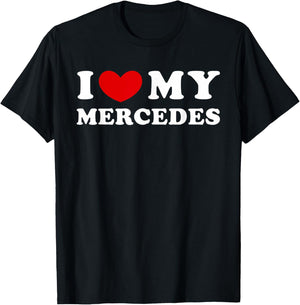 I Love My Mercedes, I Heart My Mercedes T-Shirt - T-Shirt | Black