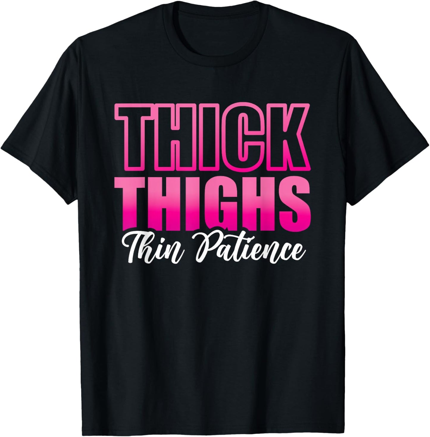 Women Gym Workout Fitness Exercise Thick Thighs Thin Patience T-Shirt - T-Shirt | Black