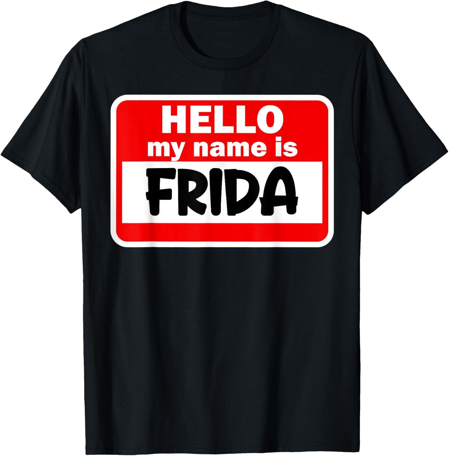 Frida Hello Hi My Name Is Name On Custom T-Shirt - T-Shirt | Black