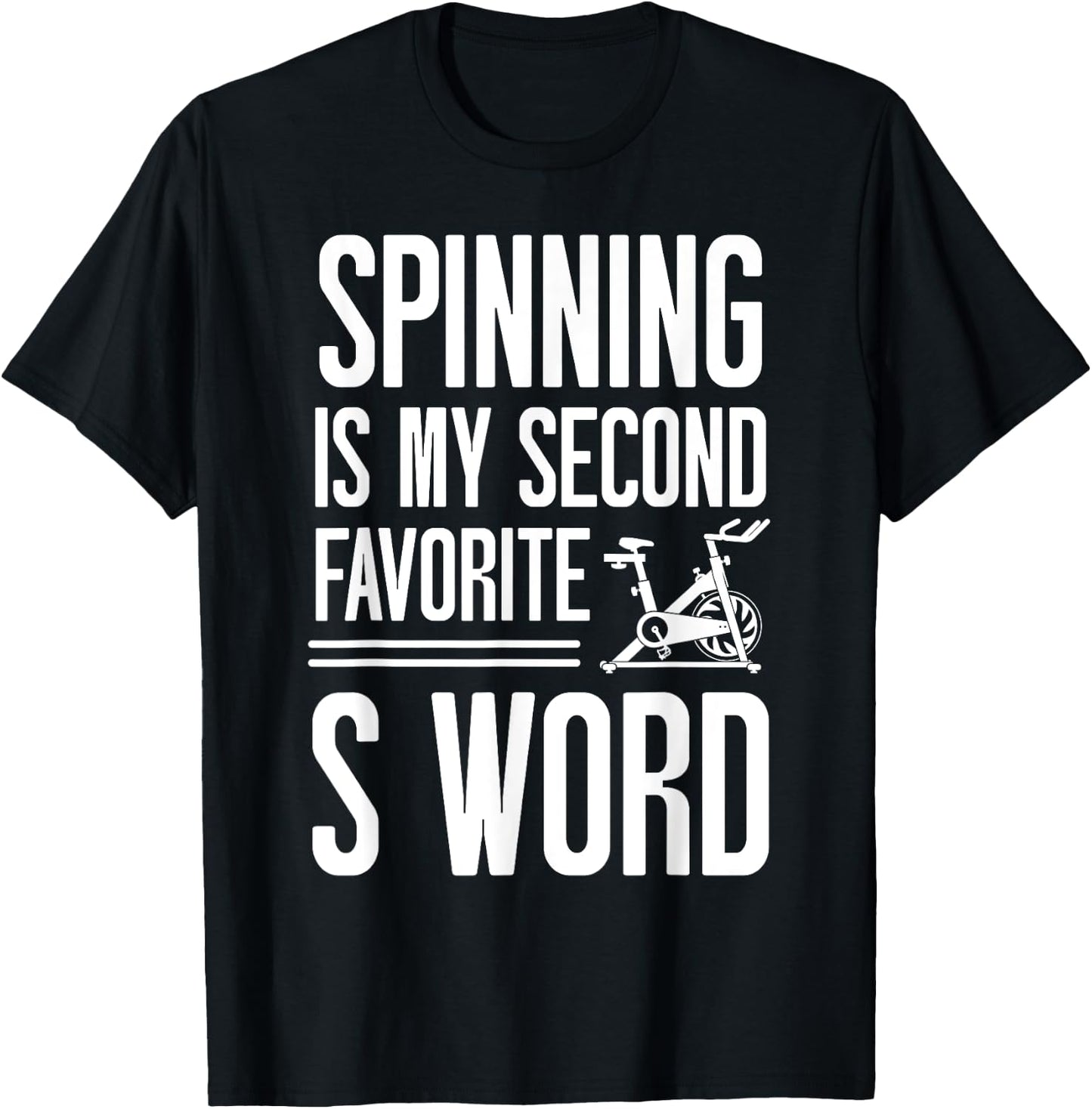 Spinning Class Spinning is my second favorite S word Spin T-Shirt - T-Shirt | Black