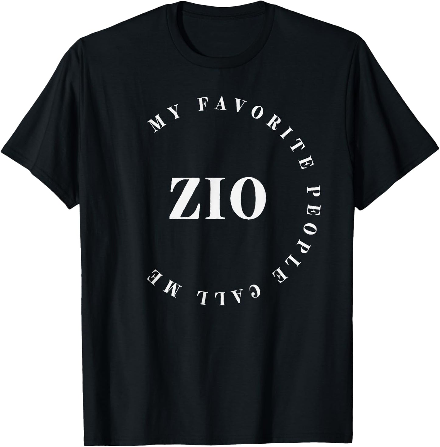 My Favorite People Call Me Zio Italian Uncle Father's Day T-Shirt - T-Shirt | Black