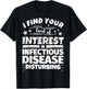 Infectious disease Funny Lack of Interest T-Shirt - T-Shirt | Black