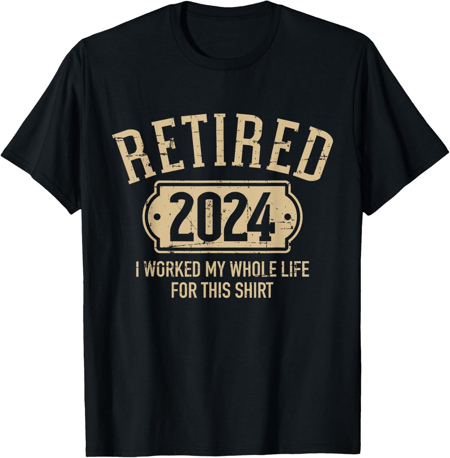 Retired 2024 retirement worked whole life for this T-Shirt - T-Shirt | Black