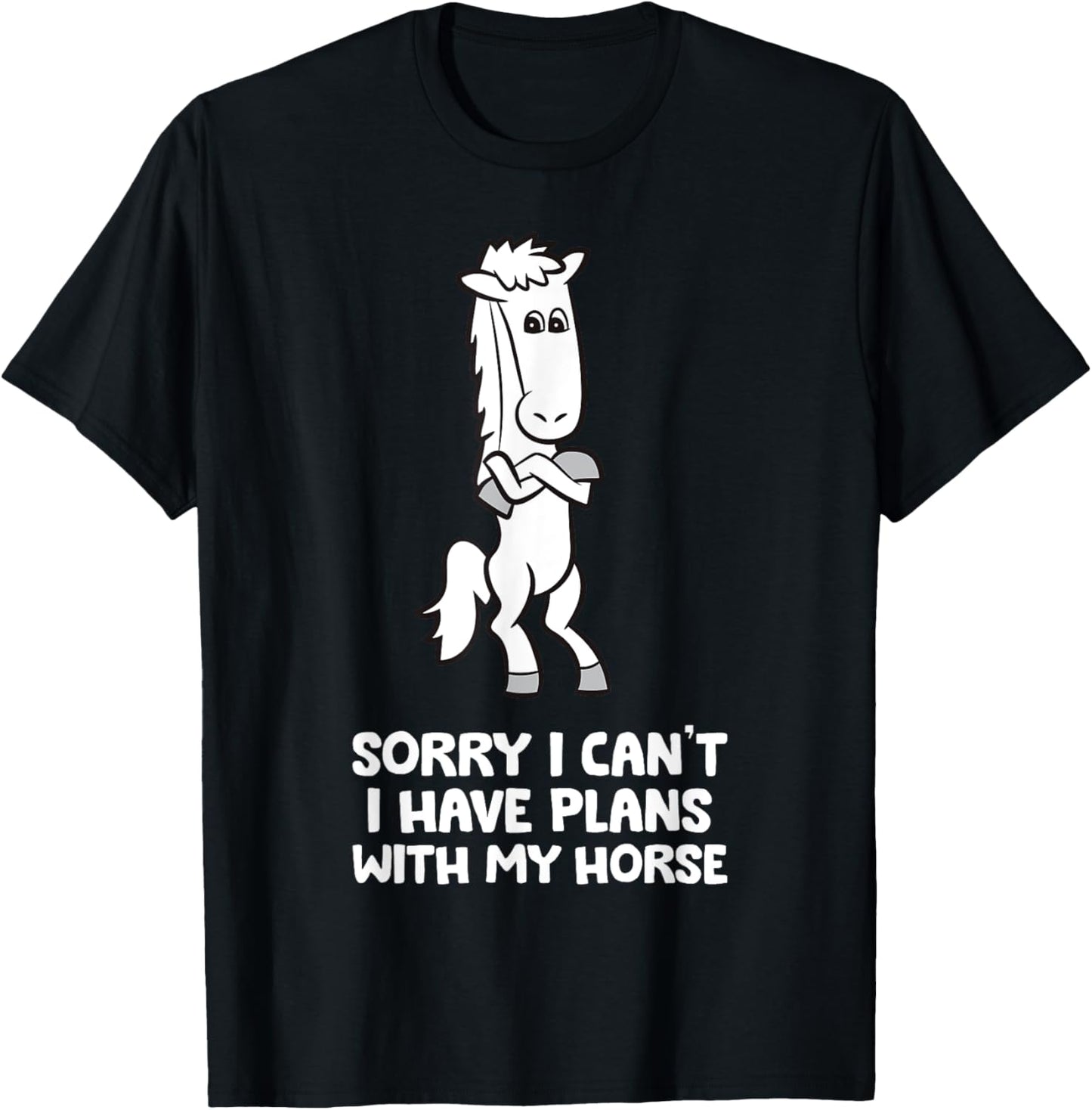 Sorry I Can't I Have Plans With My Horse Funny Equestrian T-Shirt - T-Shirt | Black