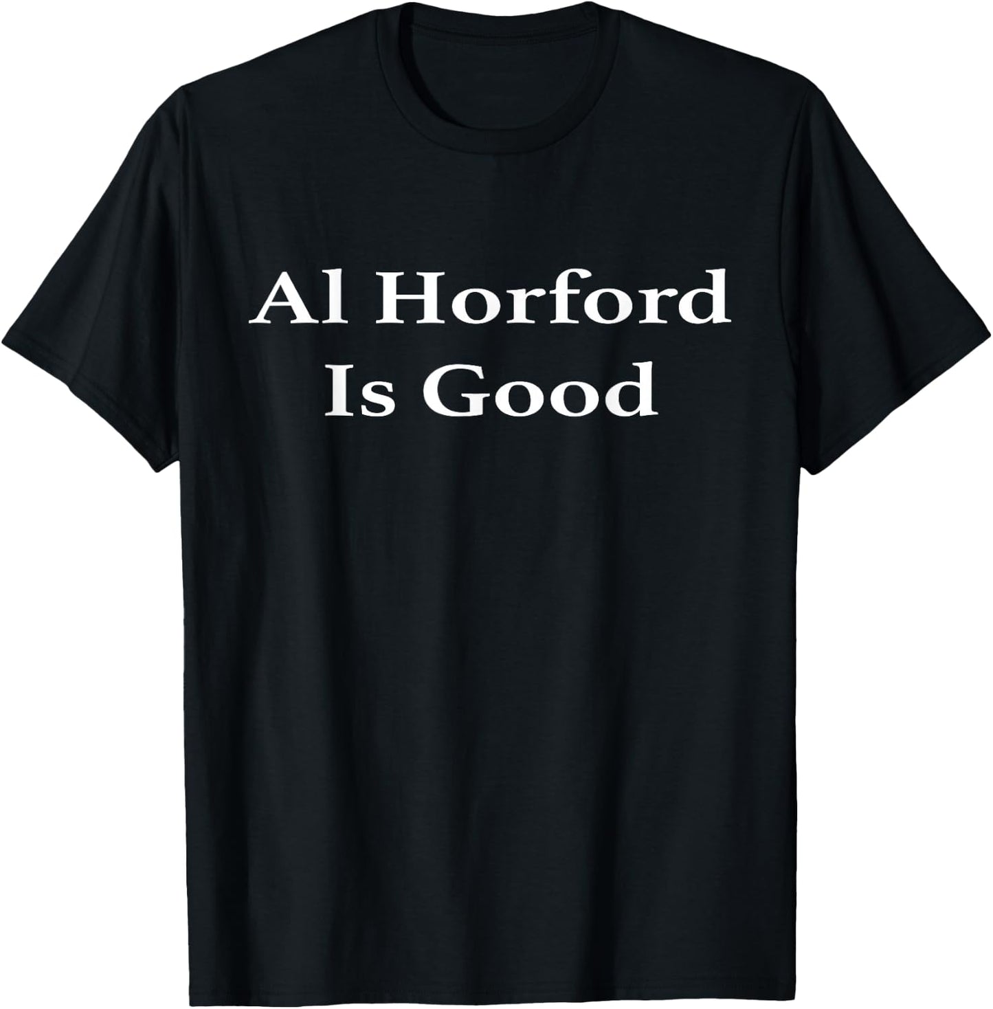 Al Horford Is Good T-Shirt - T-Shirt | Black