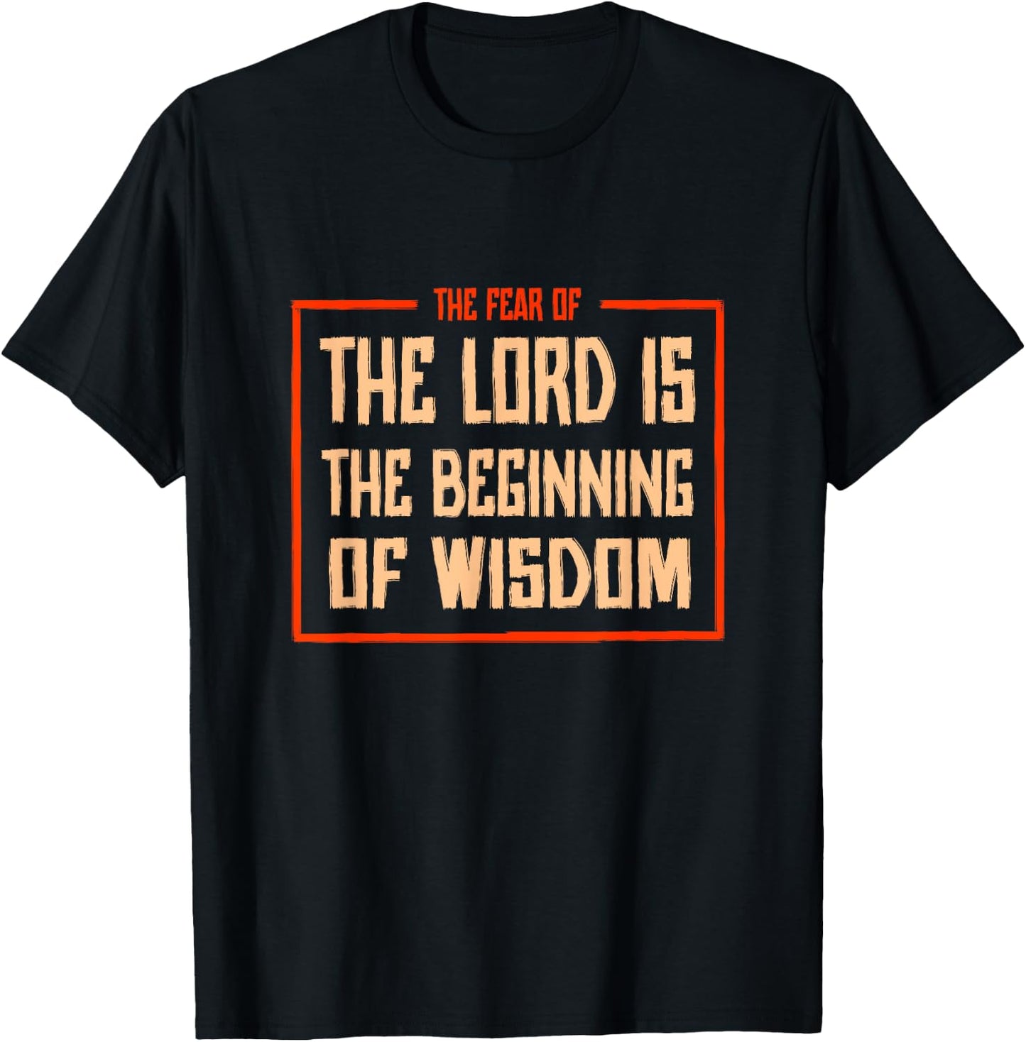 Proverbs 1 The fear of the LORD is the beginning of wisdom T-Shirt - T-Shirt | Black