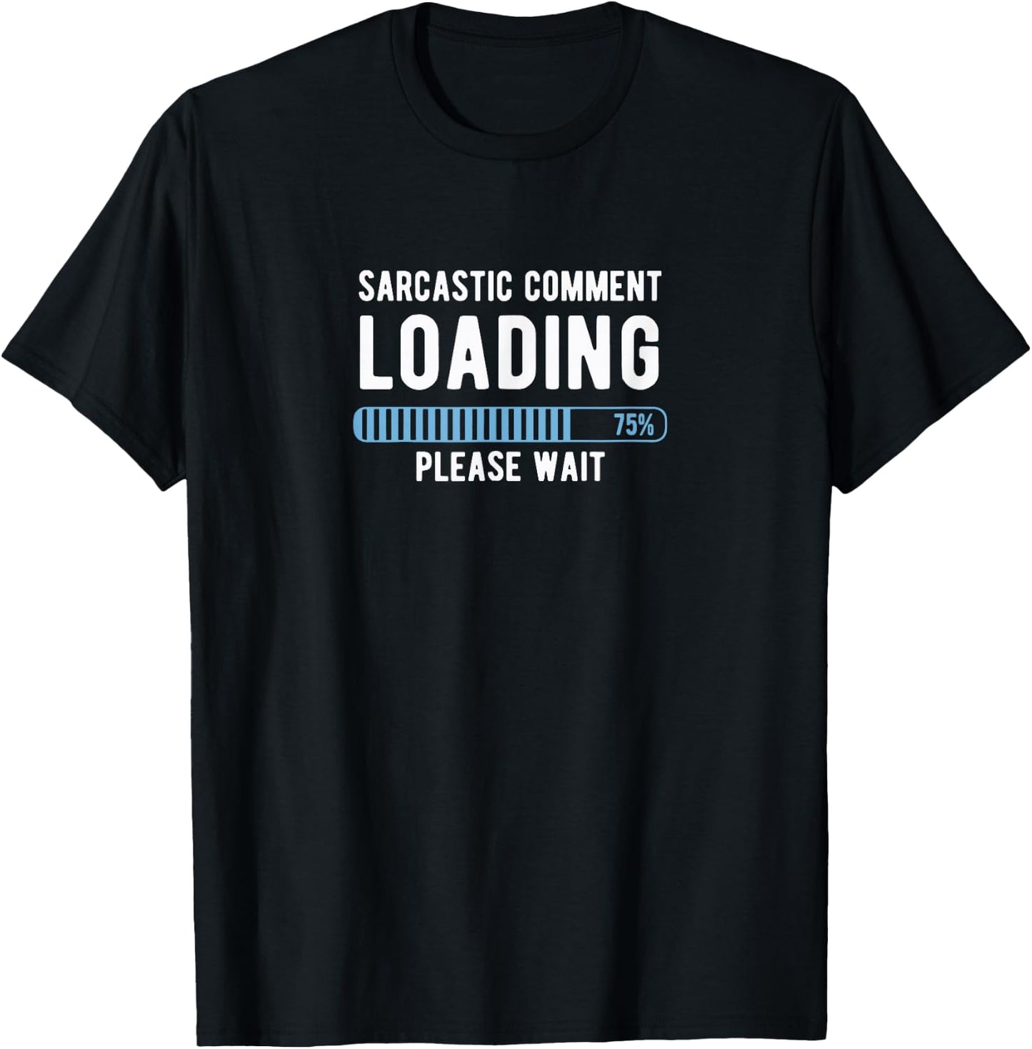 Joke comment loading please wait T-Shirt - T-Shirt | Black