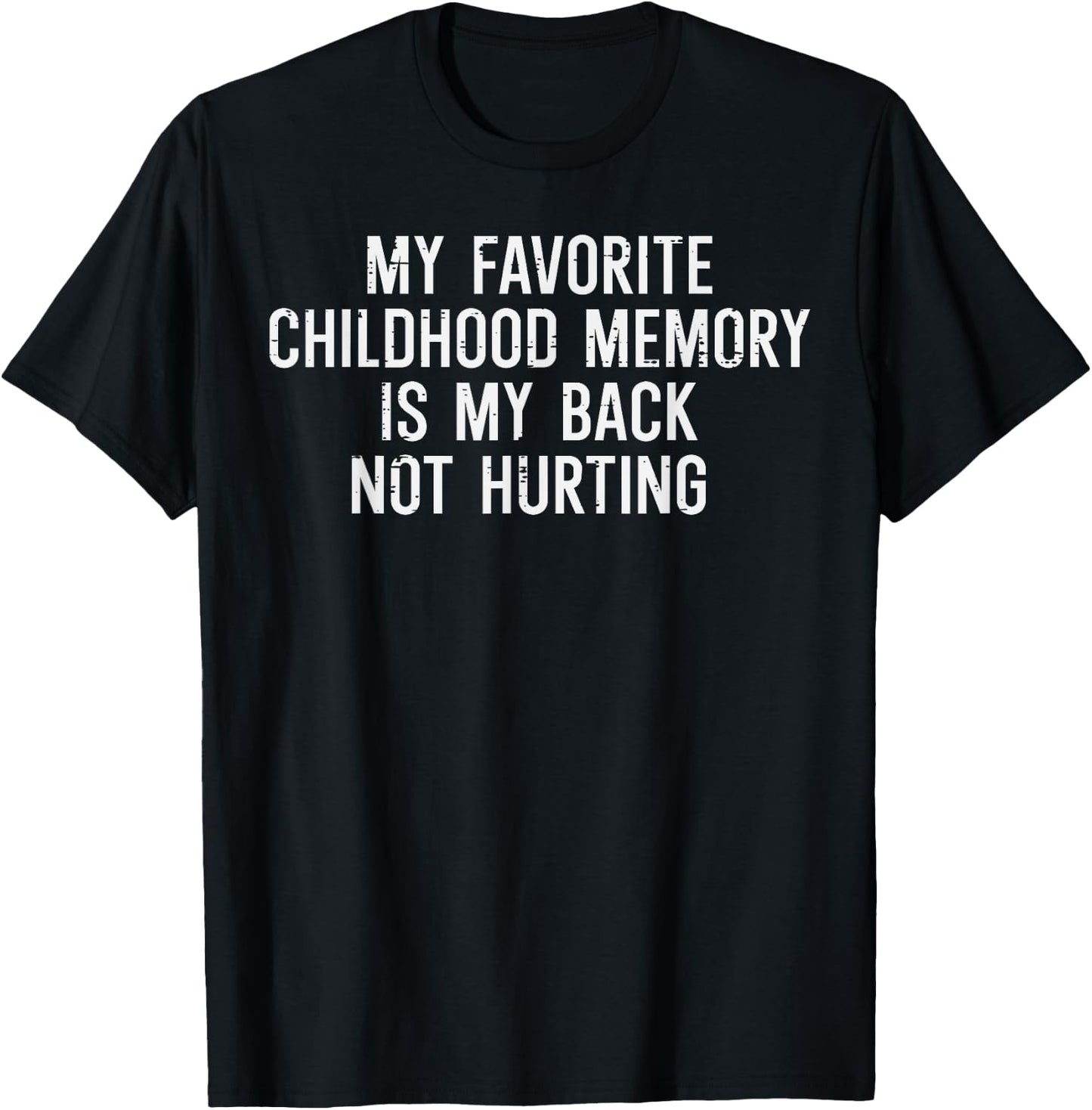 Childhood Memory Back Not Hurting Funny Saying Women Men T-Shirt - T-Shirt | Black