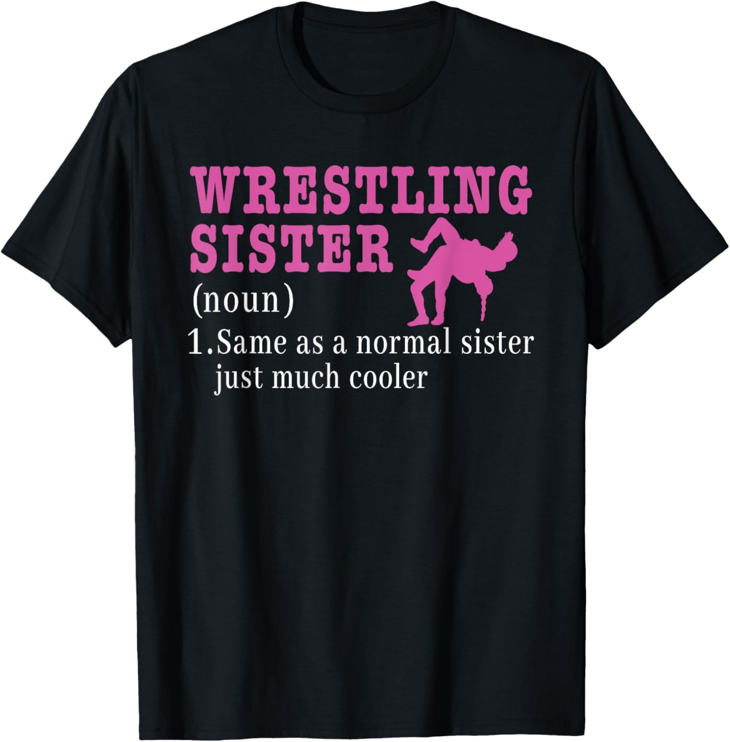 Funny Wrestling Sister Definition Wrestle Wrestler T-Shirt - T-Shirt | Black