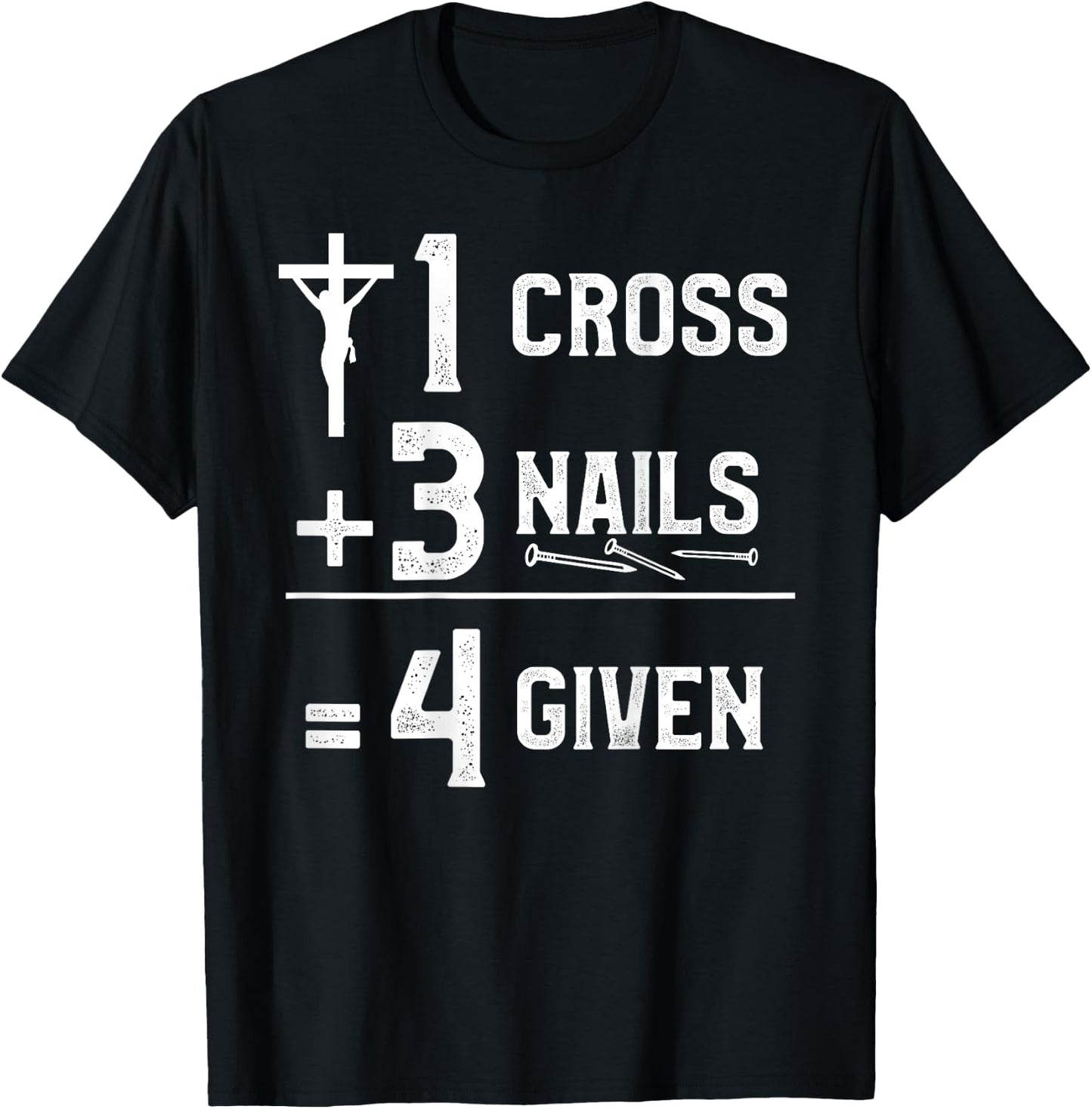 NextLevel Merch 1 Cross 3 Nails 4 Given -Adults Black T-Shirt - T-Shirt | Black