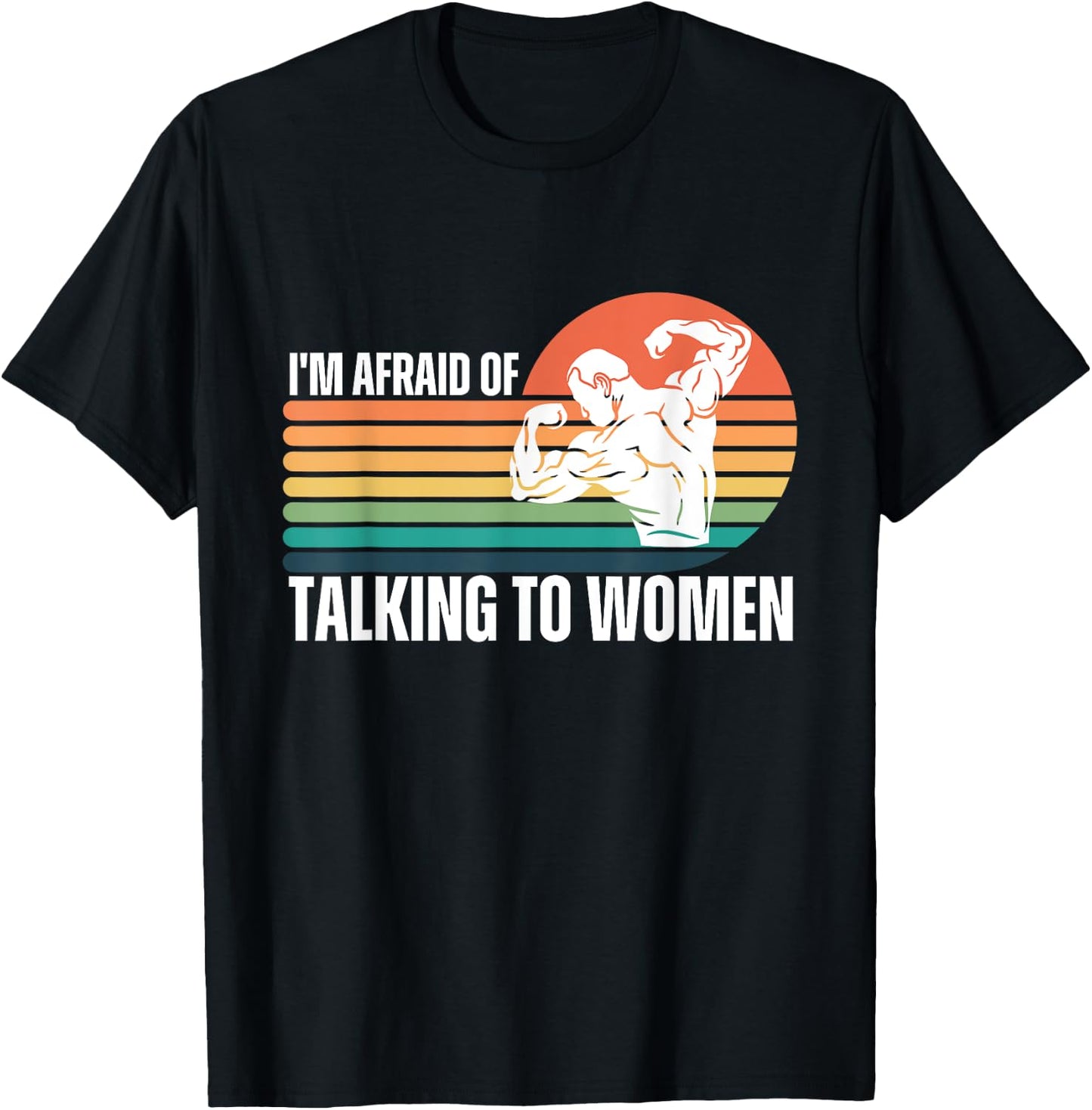Funny I'm Afraid of Talking to Women Workout Gym Saying T-Shirt - T-Shirt | Black