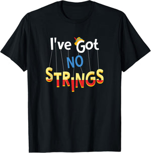 I've Got No Strings T-Shirt - T-Shirt | Black