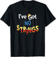 I've Got No Strings T-Shirt - T-Shirt | Black