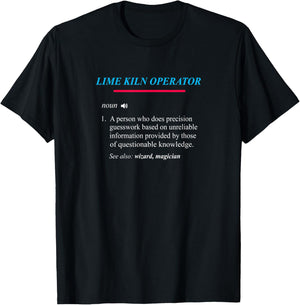 LIME KILN OPERATOR Definition T-Shirt - T-Shirt | Black